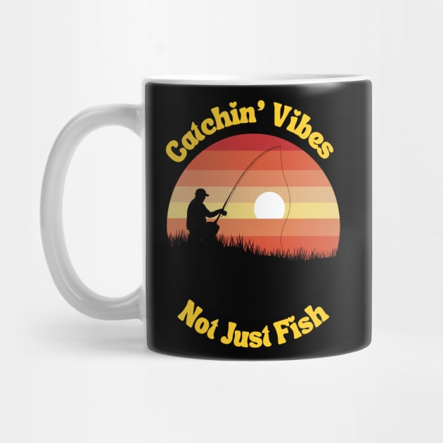 Catching Vibes Not Just Fish by BA